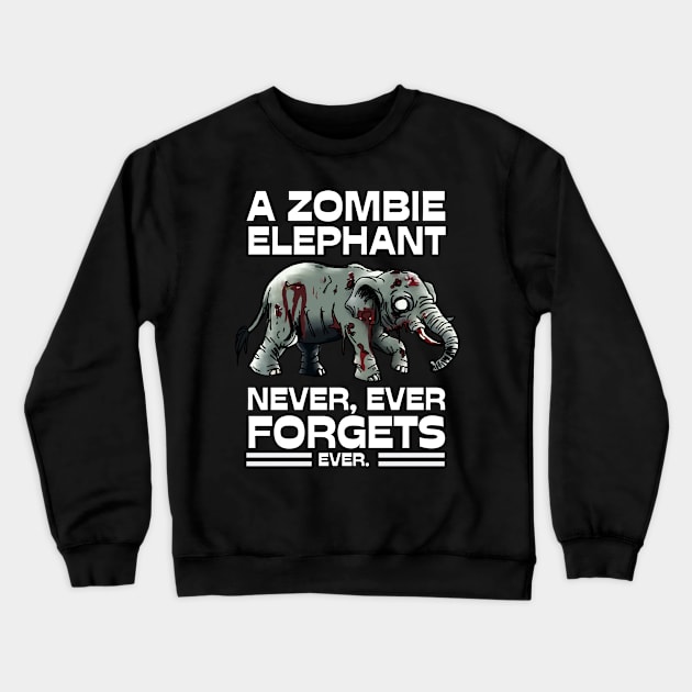 A Zombie Elephant Never Forgets Crewneck Sweatshirt by Rotten Apple